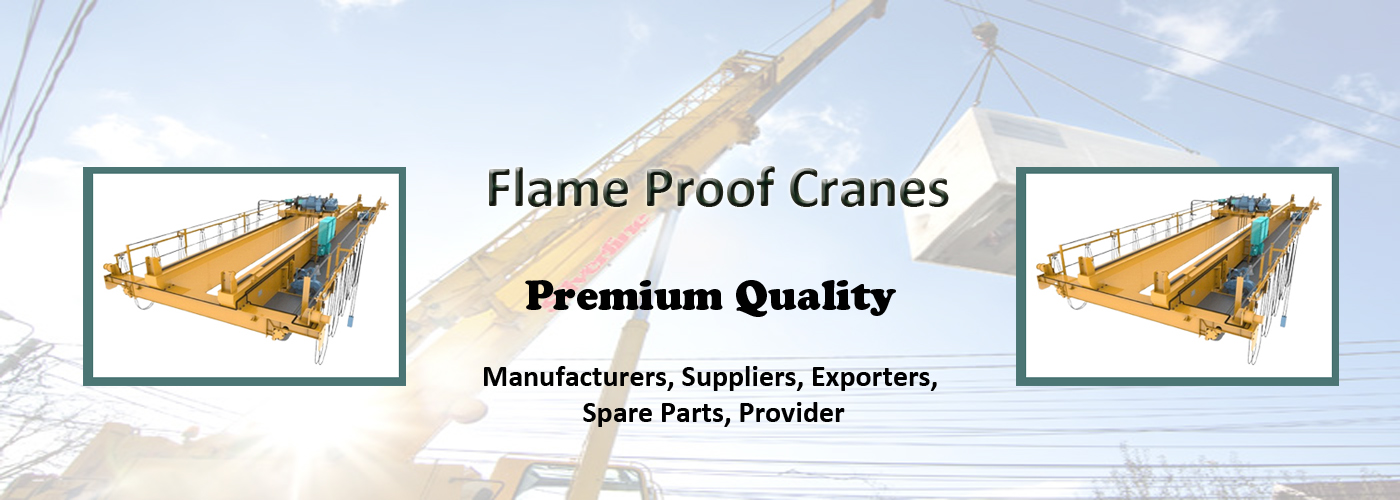 Flame Proof Cranes Exporters